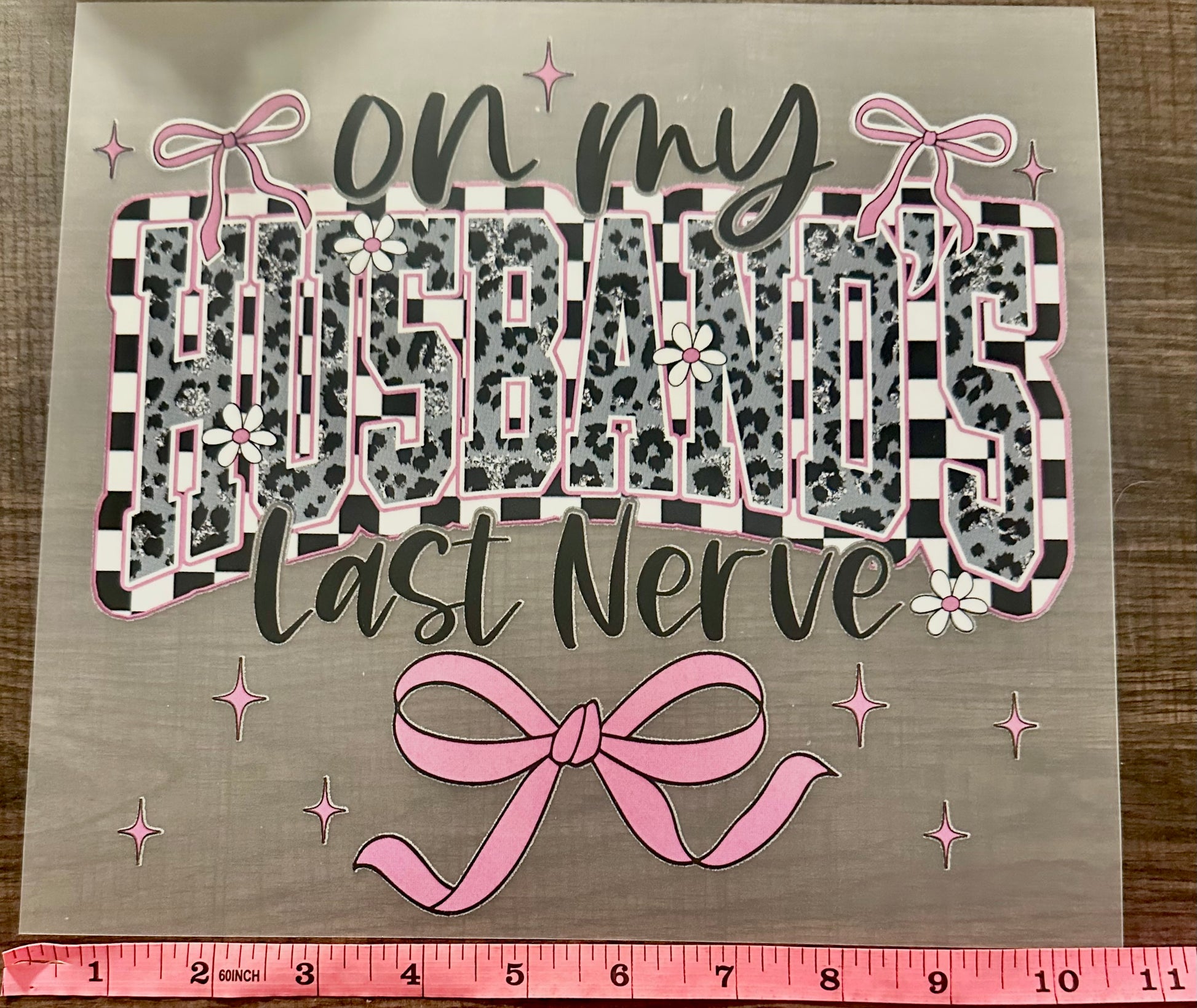 On My Husbands Last Nerve Iron On Screen Print Transfer