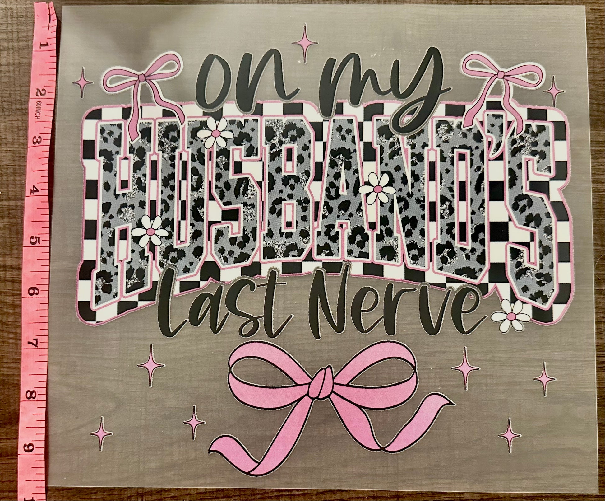 On My Husbands Last Nerve Iron On Screen Print Transfer