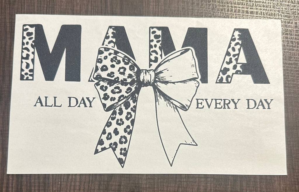 Mama All Day Every Day Cheetah Print Screen Print Iron On Transfer