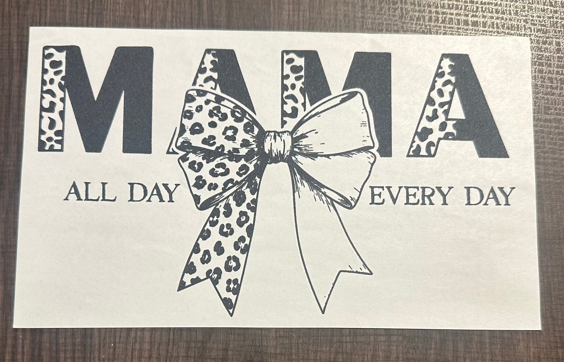 Mama All Day Every Day Cheetah Print Screen Print Iron On Transfer